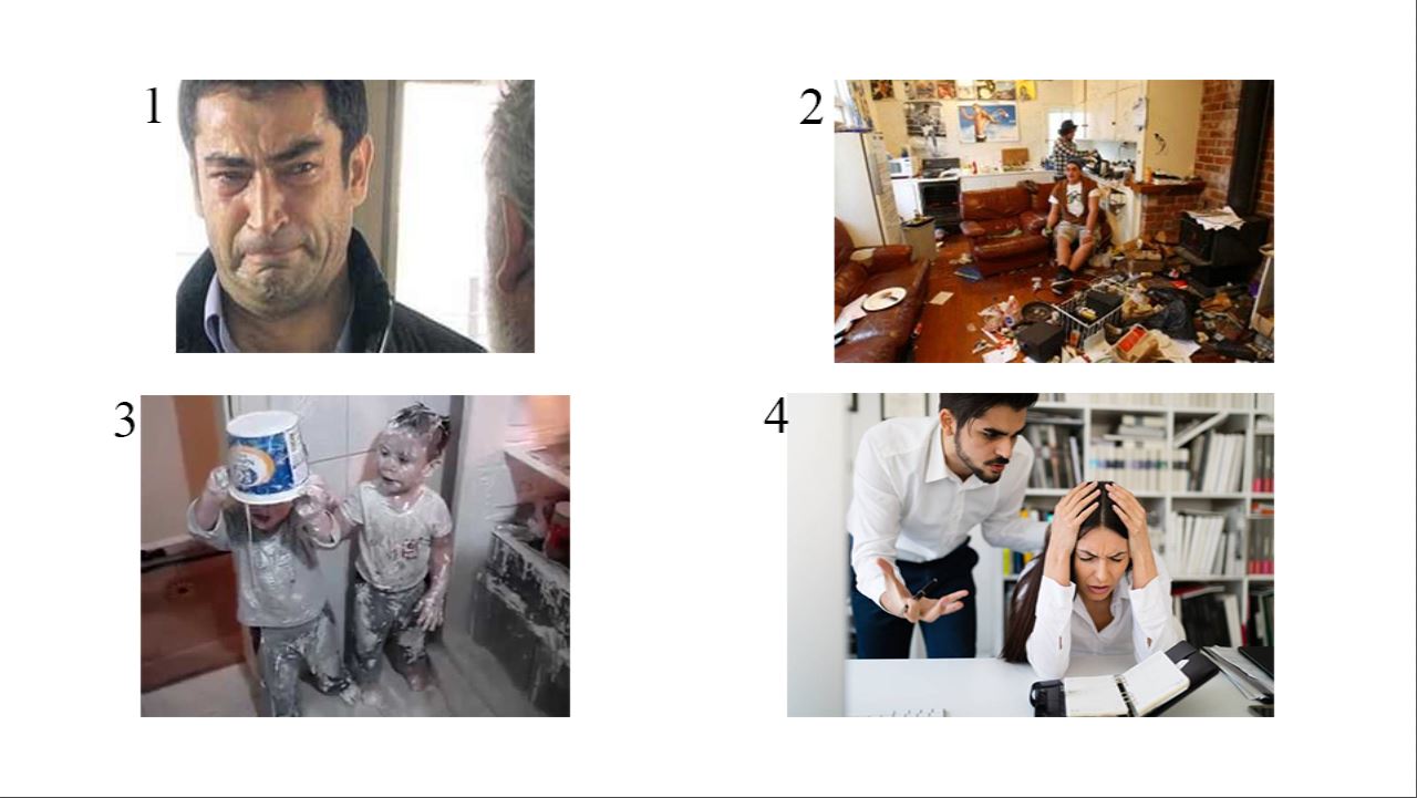 first photo : someone crying
second photo: messy and dirty house
third photo : two children covered by flour in the kitchen

